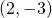 (2,-3)