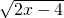 \sqrt{2x-4