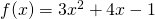 f(x)=3x^2+4x-1