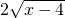 2\sqrt{x-4}