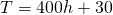 T=400h+30